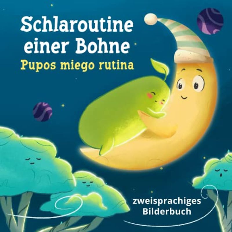 Schlafroutine einer Bohne – Pupos miego rutina: Ein Bilderbuch für eine Gute Nacht Geschichte für Kinder: zweisprachiges Bilderbuch in Reimen ab 12 Monaten (deutsch – litauisch Edition)