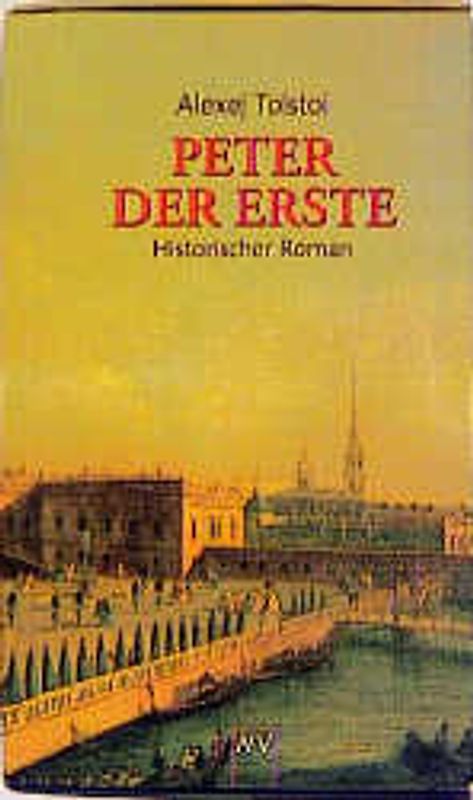 Peter der Erste. Historischer Roman