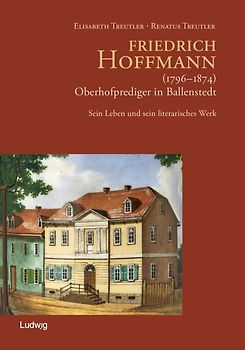 Friedrich Hoffmann (1796 – 1874) – Oberhofprediger in Ballenstedt