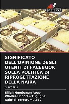 SIGNIFICATO DELL'OPINIONE DEGLI UTENTI DI FACEBOOK SULLA POLITICA DI RIPROGETTAZIONE DELLA NAIRA