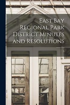East Bay Regional Park District Minutes and Resolutions; 5