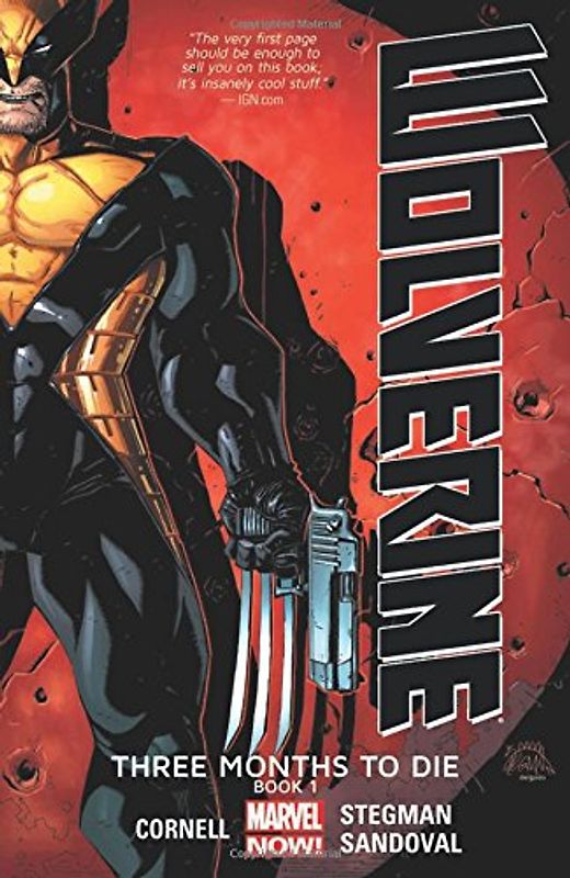 Wolverine: Three Months to Die Book 1 (Wolverine (Marvel) (Quality Paper)) - Cornell, Paul