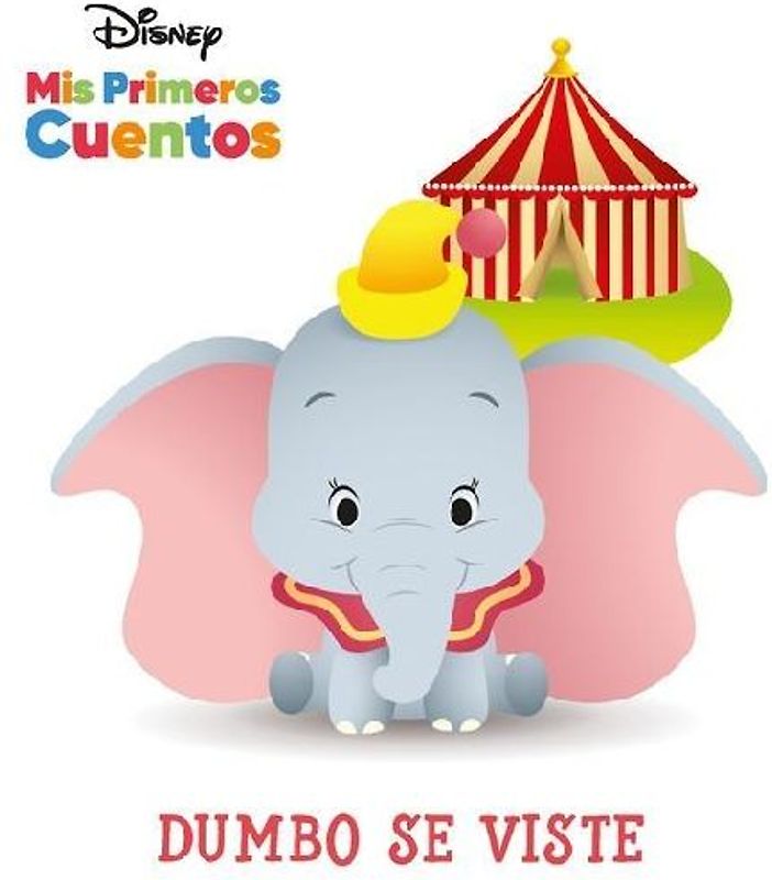 Disney MIS Primeros Cuentos Dumbo Se Viste (Disney My First Stories Dumbo Gets Dressed)