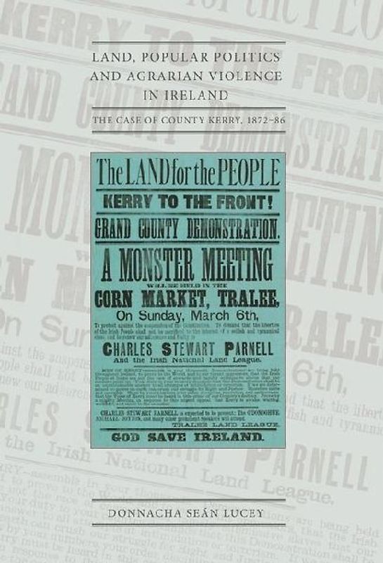 Land, Popular Politics and Agrarian Violence in Ireland