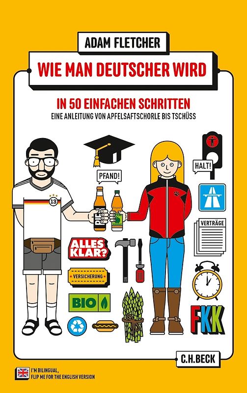 Wie man Deutscher wird in 50 einfachen Schritten / How to be German in 50 easy steps. Zweisprachiges Wendebuch Deutsch/Englisch