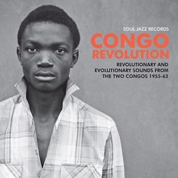 Soul Jazz Records Presents/Various - Congo Revolution (1955-1962)