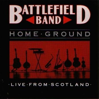 Battlefield Band - Home Ground-Live from Scot