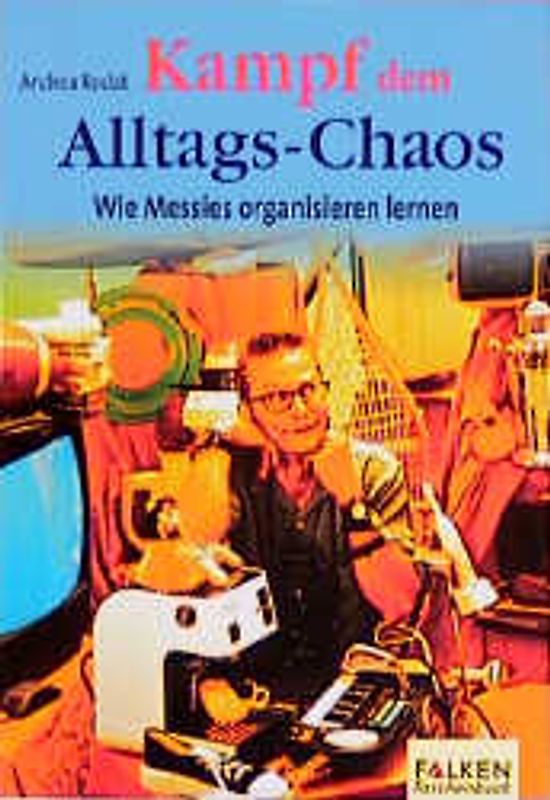 Kampf dem Alltags-Chaos