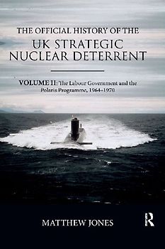 The Official History of the UK Strategic Nuclear Deterrent