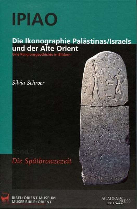IPIAO Band 3: Die Ikonographie Palästinas/Israels und der Alte Orient