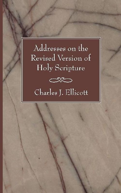 Addresses on the Revised Version of Holy Scripture