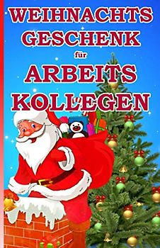 Weihnachtsgeschenk für Arbeitskollegen: Das kleine Mitbringsel für unseren Arbeitskollegen zum Weihnachtsfest