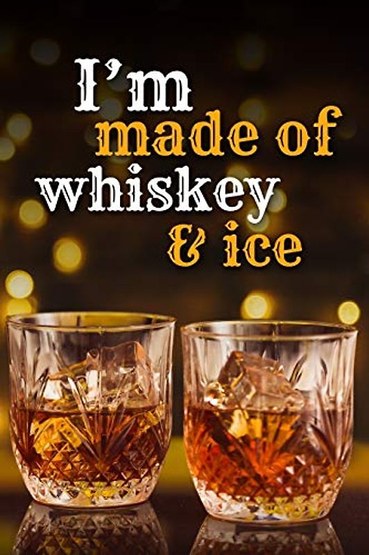 I'm made of wiskey and ice: Tasting notebook. A gift for whiskey / whisky lovers.