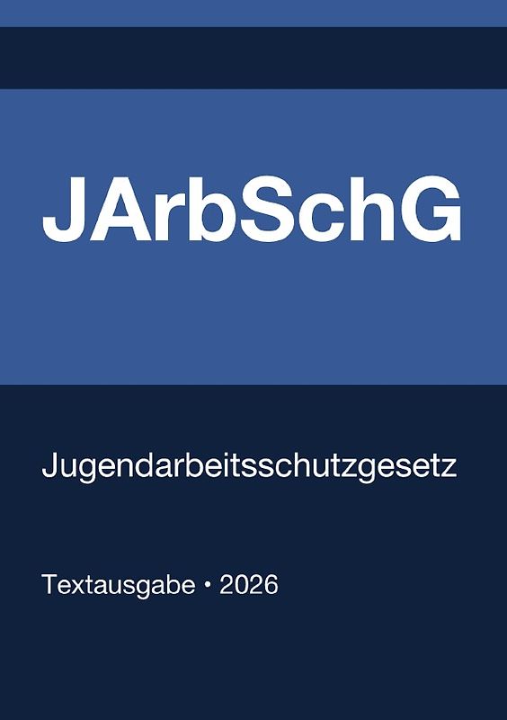 JArbSchG - Jugendarbeitsschutzgesetz (Deutschland) 2026