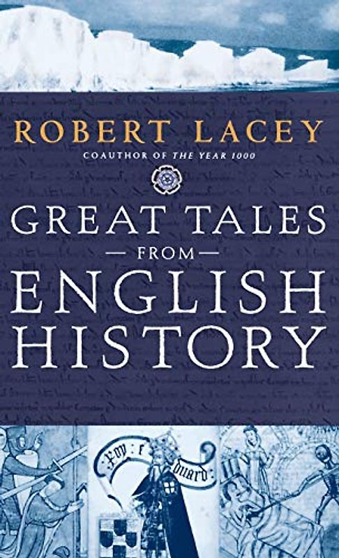 Great Tales from English History: The Truth About King Arthur, Lady Godiva, Richard the Lionheart, and More