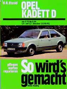 So wird's gemacht. Pflegen - warten - reparieren / Opel Kadett D 50-60 PS 8/79 bis 8/84