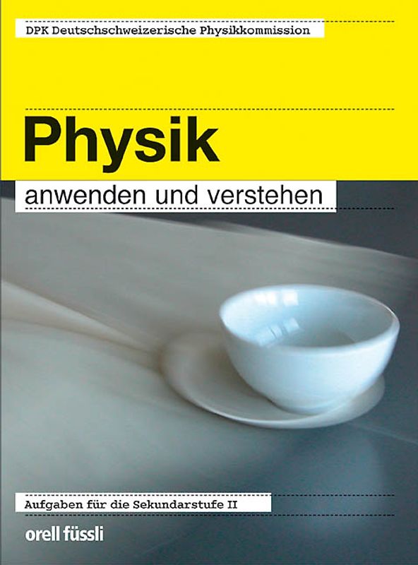 Physik anwenden und verstehen – inkl. E-Book