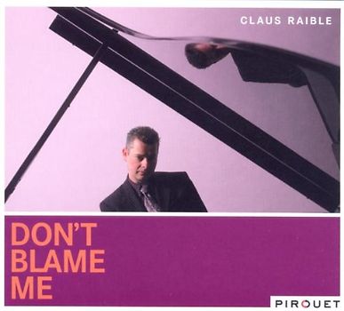 Claus Raible - Don'T Blame Me