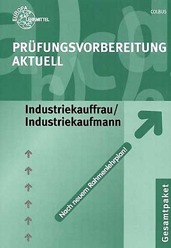Prüfungsvorbereitung Aktuell Industriekauffrau / Industriekaufmann