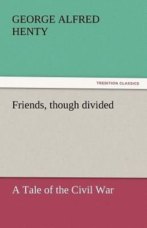 Friends, though divided