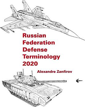 Russian Federation Defense Terminology 2020: English Translation