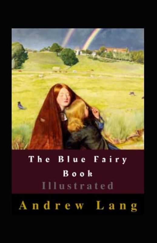 The Blue Fairy Book Illustrated