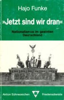 Jetzt sind wir dran. Nationalismus im geeinten Deutschland