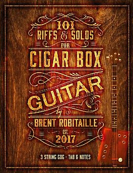 101 Riffs & Solos for Cigar Box Guitar