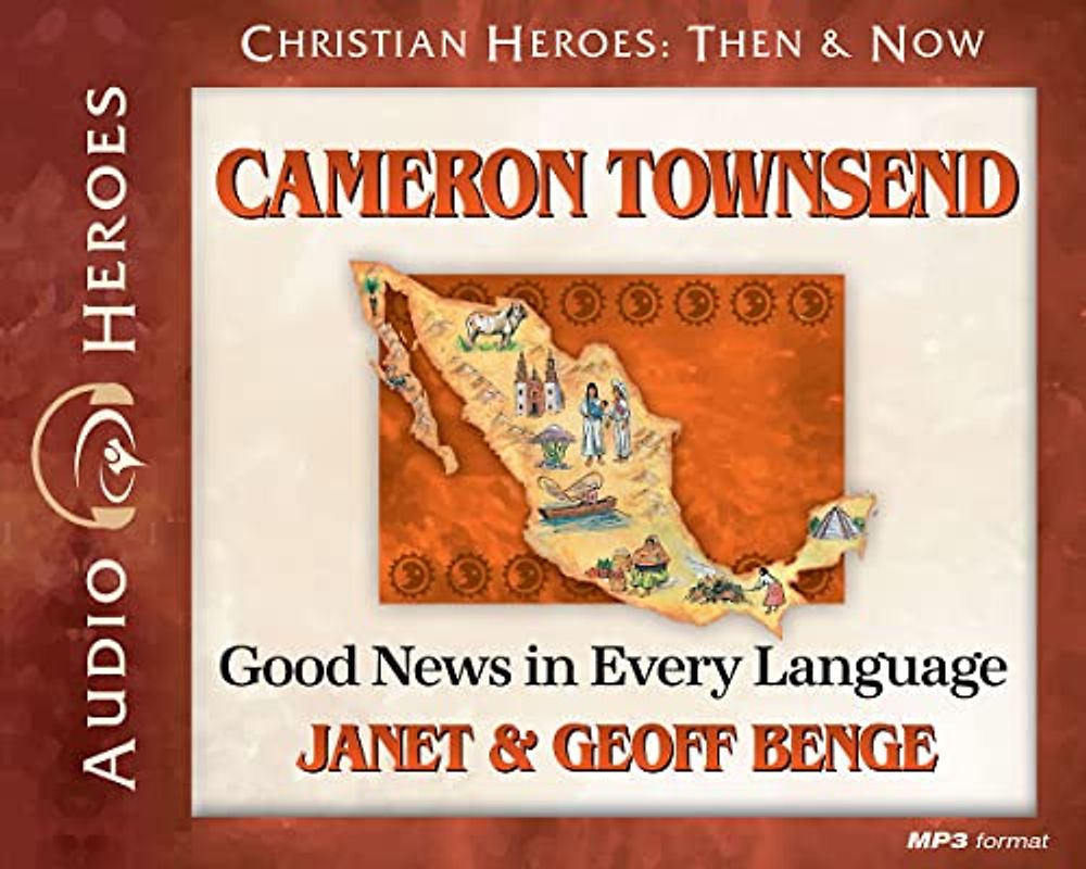 Cameron Townsend: Good News in Every Language (Audiobook)