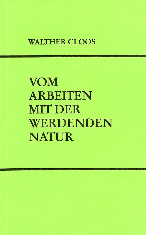 Vom Arbeiten mit der werdenden Natur