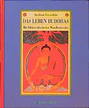Das Leben Buddhas. Mit Bildern tibetischer Wandmalereien