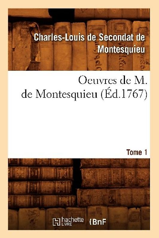 Oeuvres de M. de Montesquieu. [Tome 1] (Éd.1767)