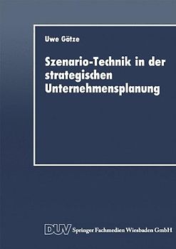 Szenario-Technik in der strategischen Unternehmensplanung