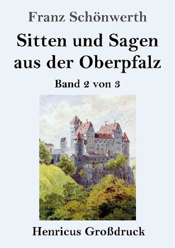Sitten und Sagen aus der Oberpfalz (Großdruck)