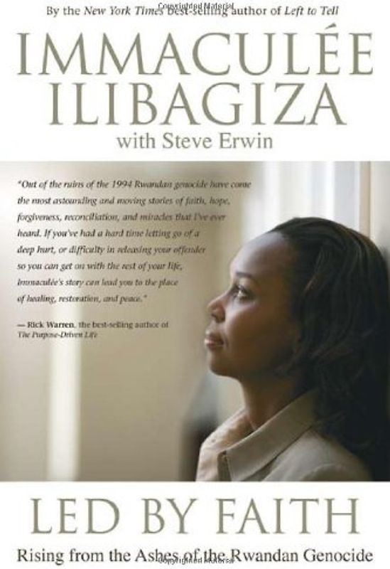 Led By Faith: Rising From The Ashes Of The Rwandan Genocide - Ilibagiza, Immaculée