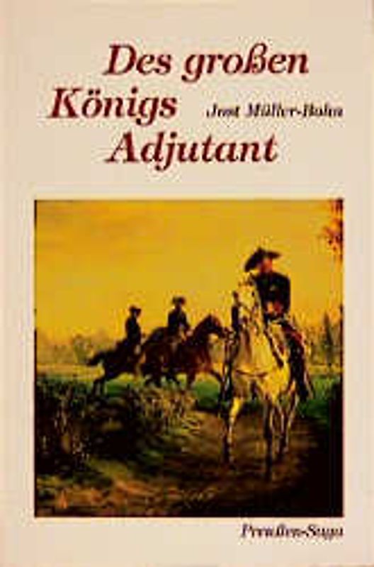 Des grossen Königs Adjutant