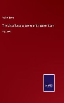 The Miscellaneous Works of Sir Walter Scott