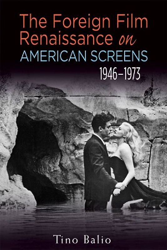 The Foreign Film Renaissance on American Screens, 1946a 1973