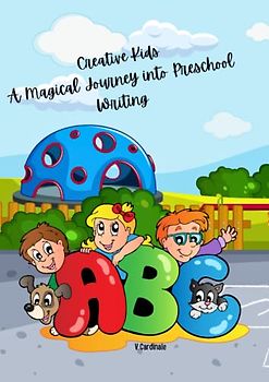 Creative Kids: A Magical Journey into Preschool Writing: Is your child ready for a unique literary adventure? With "Creative Kids: A Magical Journey into Preschool Writing,"