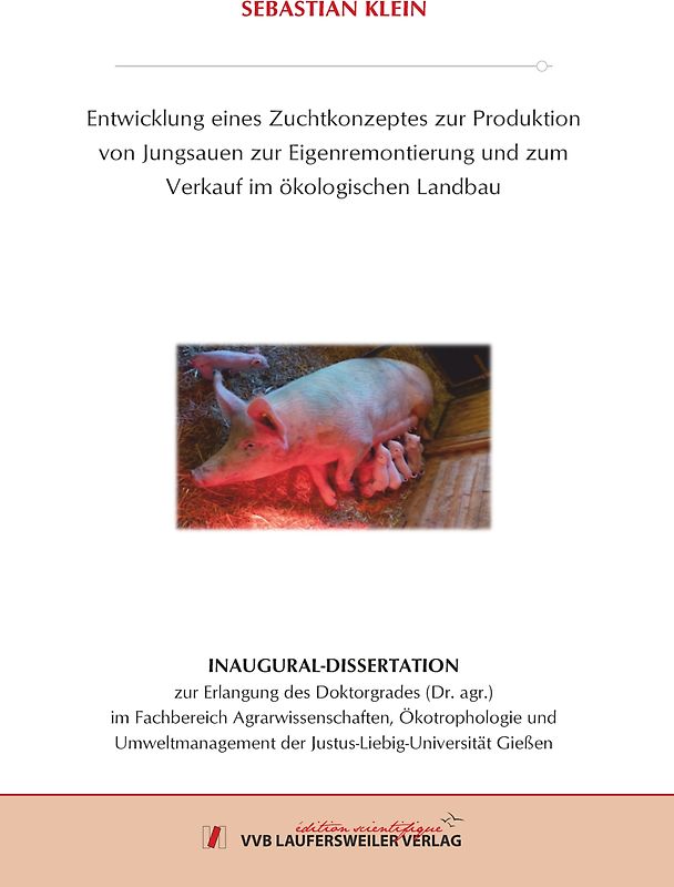 Entwicklung eines Zuchtkonzeptes zur Produktion von Jungsauen zur Eigenremontierung und zum Verkauf im ökologischen Landbau