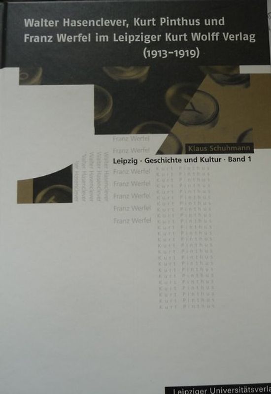 Walter Hasenclever, Kurt Pinthus und Franz Werfel im Leipziger Kurt Wolff Verlag (1813-1919)