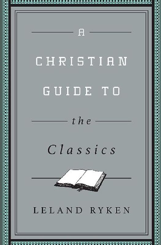 A Christian Guide to the Classics