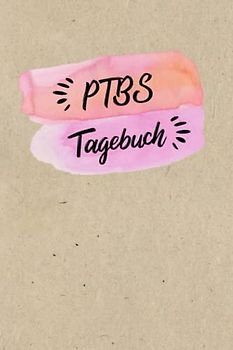 PTBS Tagebuch: Ein Tagebuch als Arbeitsbuch zum Ausfüllen und Ankreuzen, zur Selbsthilfe und Unterstützung einer Trauma Therapie mit Flashbacks oder Dissoziationen für PTBS Betroffene.