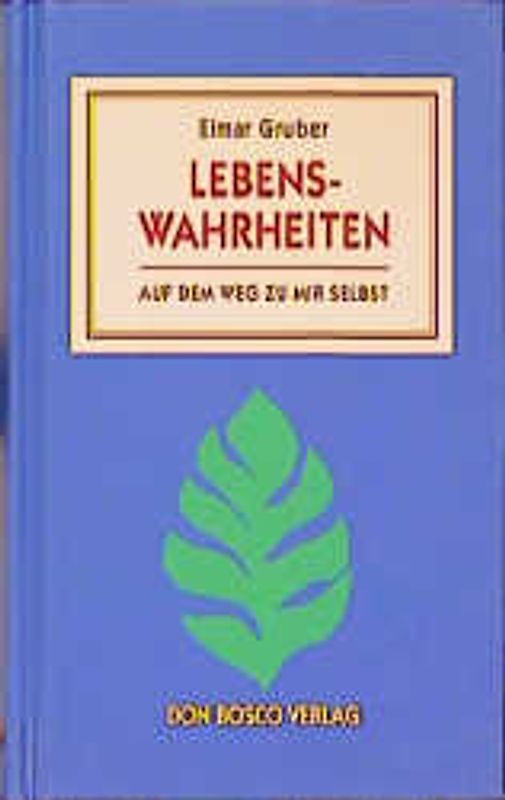 Lebenswahrheiten. Auf dem Weg zu mir selbst