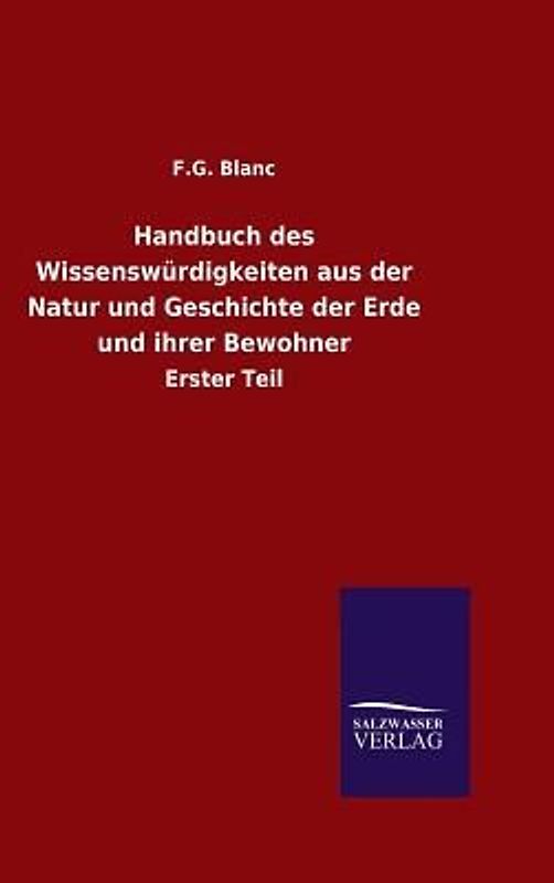 Handbuch des Wissenswürdigkeiten aus der Natur und Geschichte der Erde und ihrer Bewohner