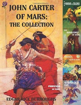 John Carter of Mars: The Collection - A Princess of Mars; The Gods of Mars; The Warlord of Mars; Thuvia, Maid of Mars; The Chessmen of Mars - Edgar Rice Burroughs