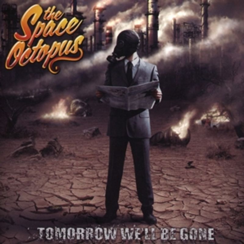 Space Octopus,The - Tomorrow We'll Be Gone