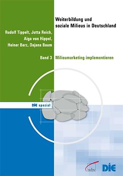 Weiterbildung und soziale Milieus in Deutschland, Band 3: Milieumarketing implementieren