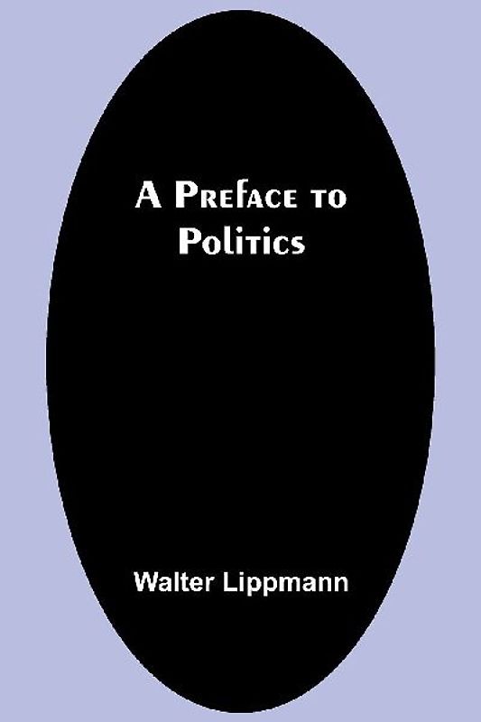 A Preface to Politics