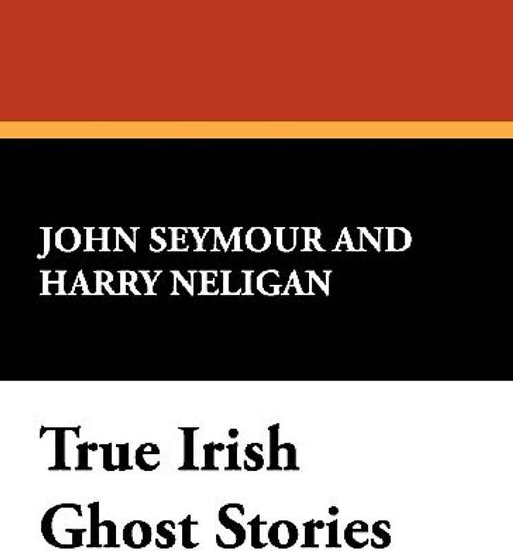 True Irish Ghost Stories